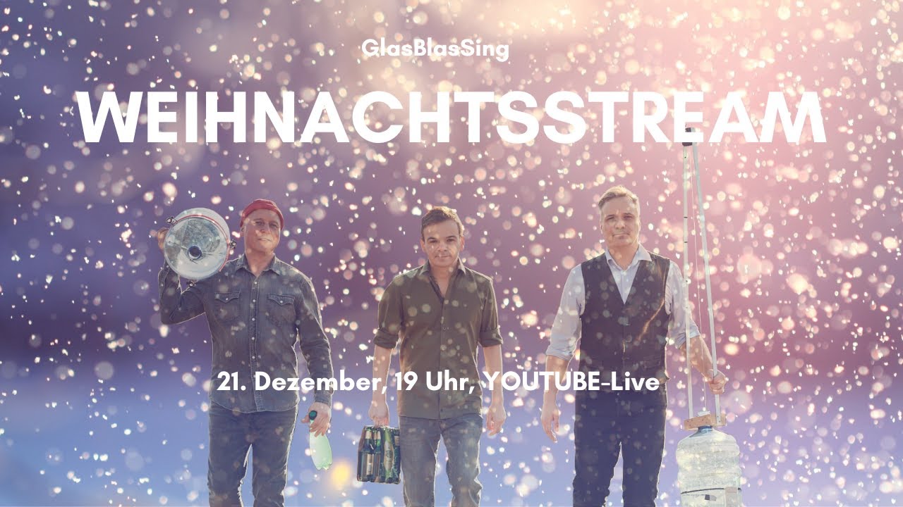 Der GlasBlasSing-Weihnachtsstream 2023