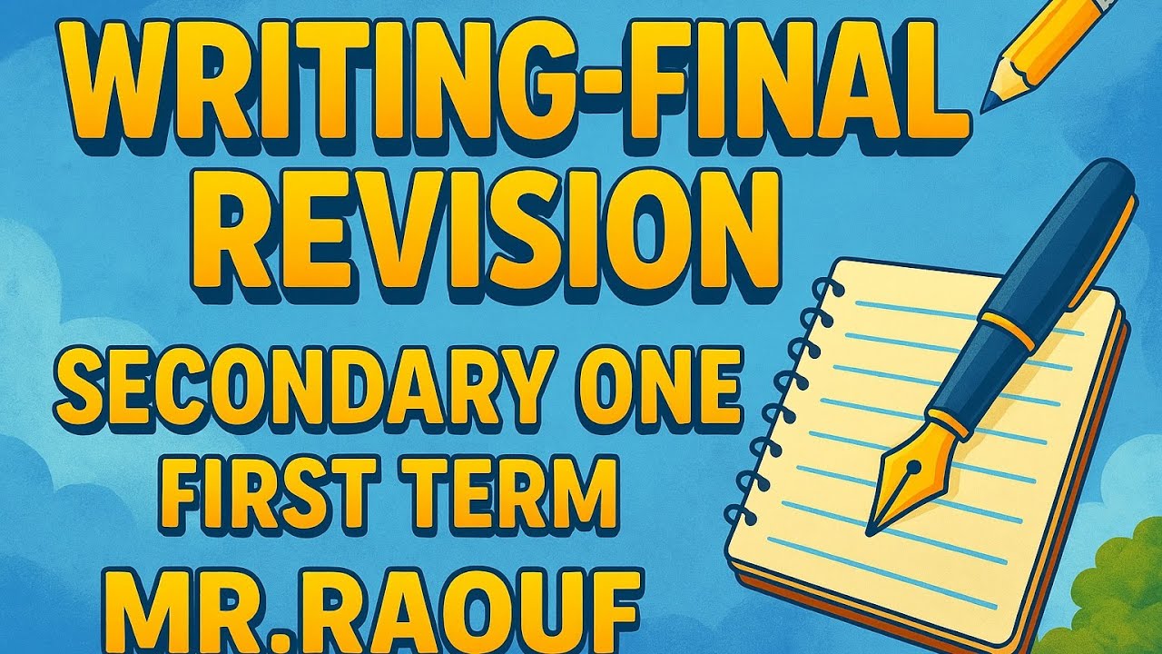 Secondary one - Writing - Final Revision 2026