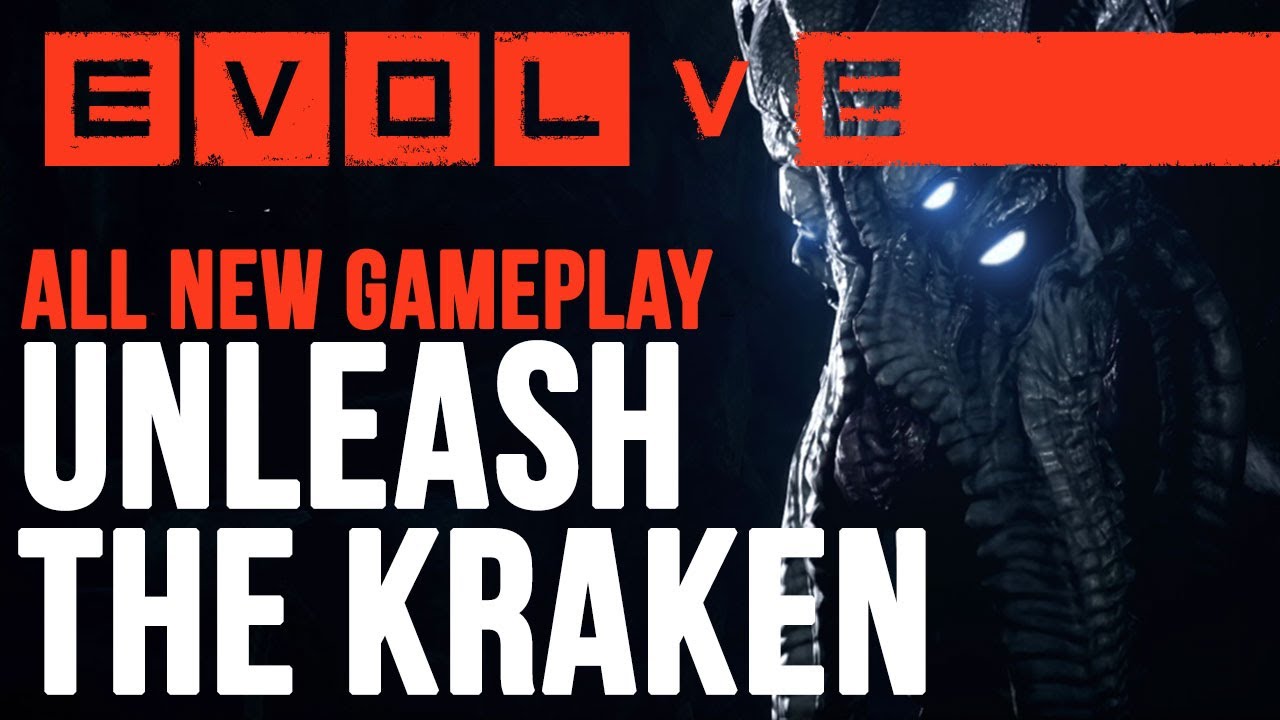 EVOLVE - All New Gameplay - Unleash the Kraken!