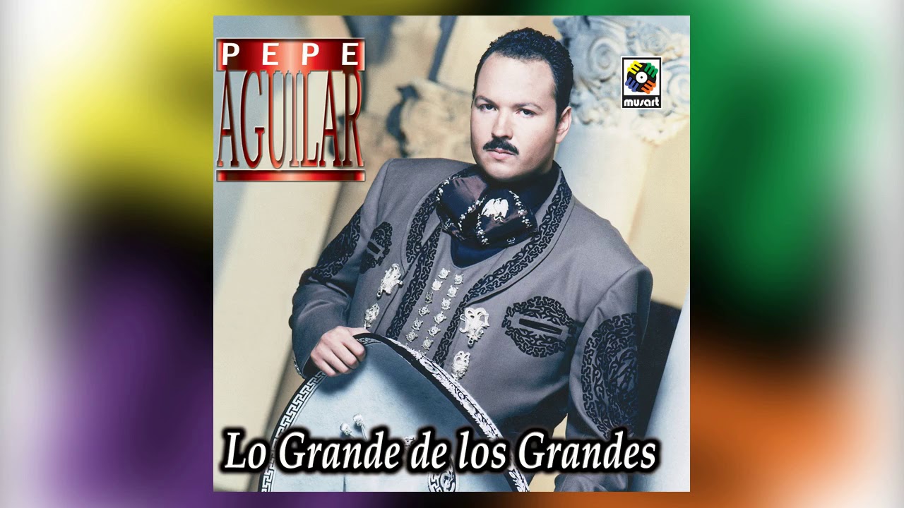 Albur De Amor - Pepe Aguilar - Del Álbum Lo Grande De Los Grandes