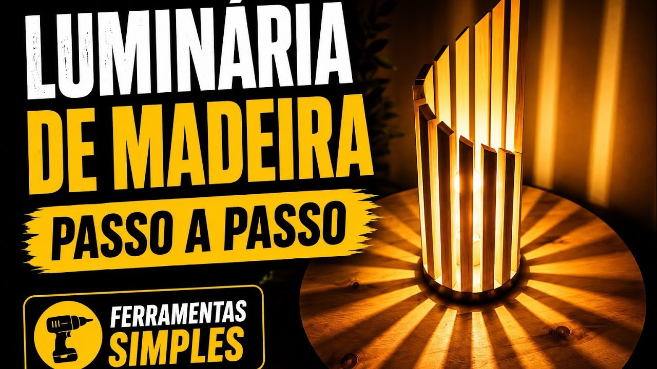 Luminária de Madeira de Mesa - Passo a Passo