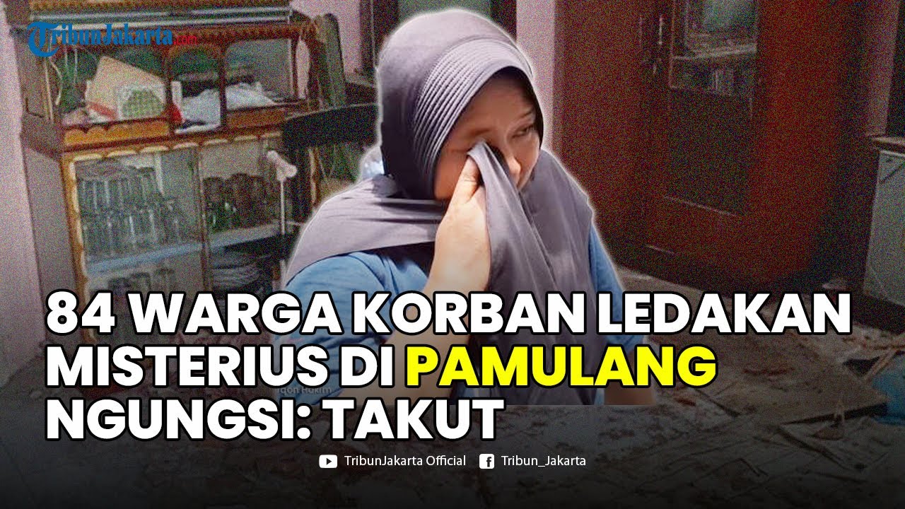 🔴84 Warga Korban Ledakan Misterius di Pamulang Tangsel Mengungsi: Takut Kejatuhan Genting