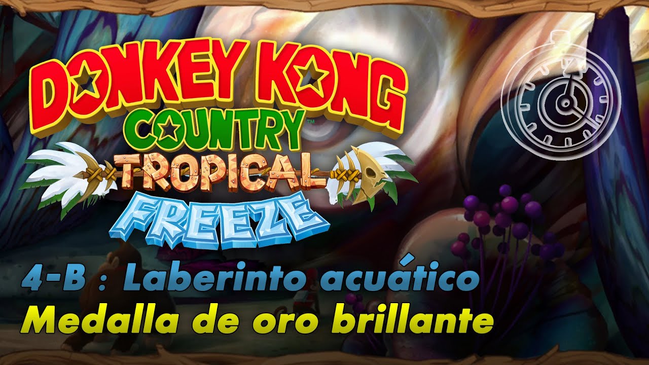 Donkey Kong Country: Tropical Freeze | 4-B: Laberinto acuático | Contrarreloj | Oro brillante