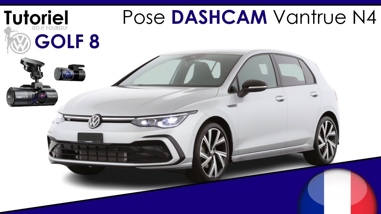 Installation Dashcam Vantrue N4 dans la Golf 8