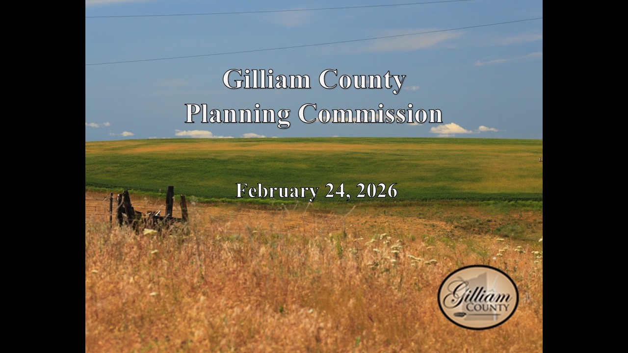 Gilliam County - Planning Commission - February 24, 2026