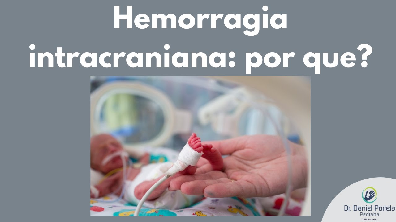 Hemorragia intracraniana em prematuros: por que?