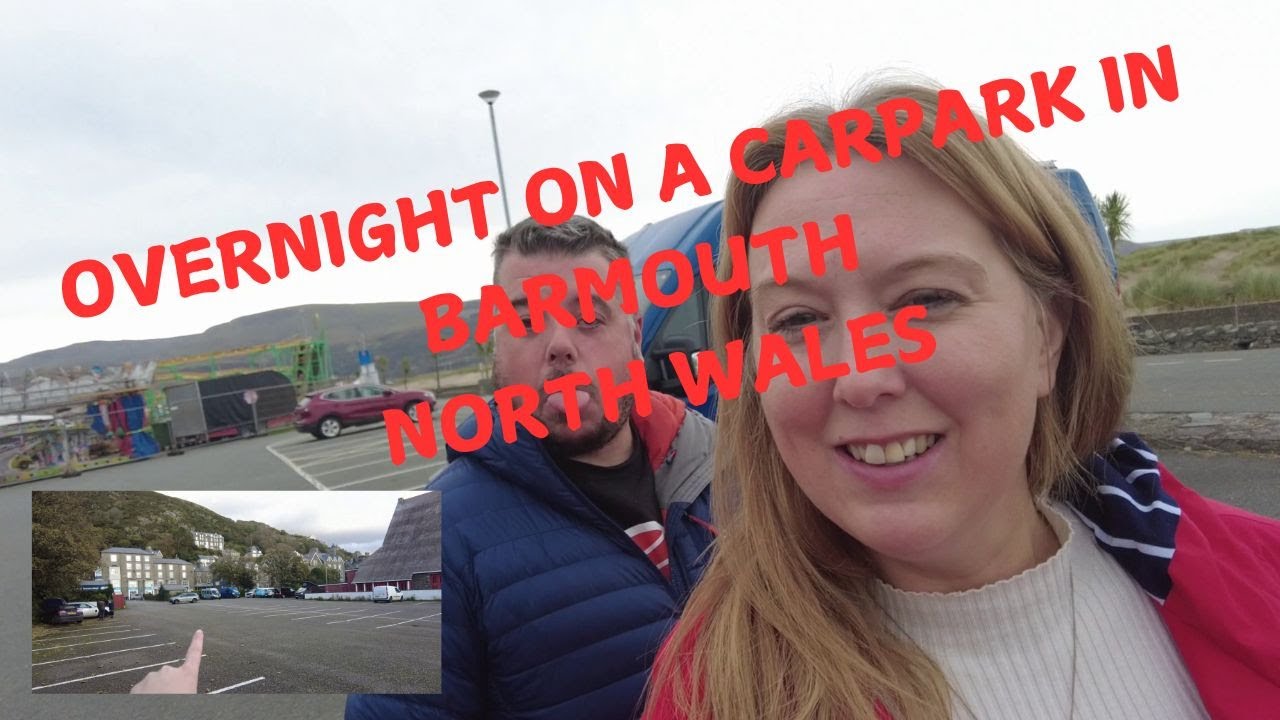 Barmouth North Wales overnight in a carpark