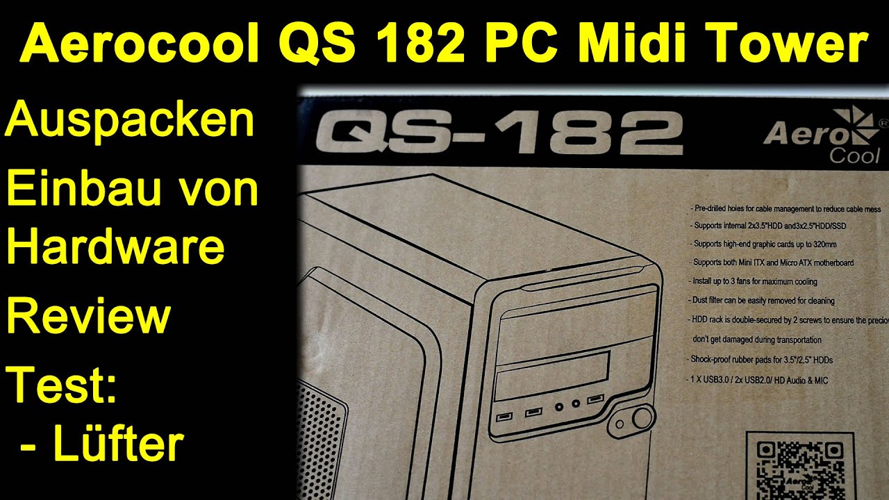 Aerocool QS 182 PC Midi Tower Gehäuse - Auspacken Einbau Hardware Review Test Lüfter Deutsch