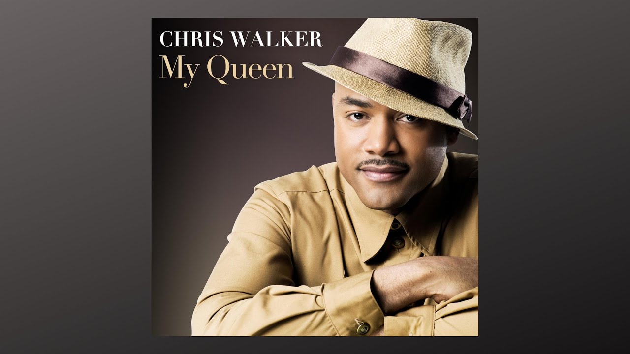 Chris Walker - MY QUEEN Official Music Video