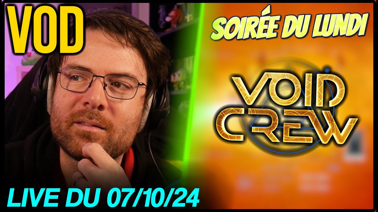VOD - Discussions / Soirée du Lundi sur Void Crew #2  - 07/10/24