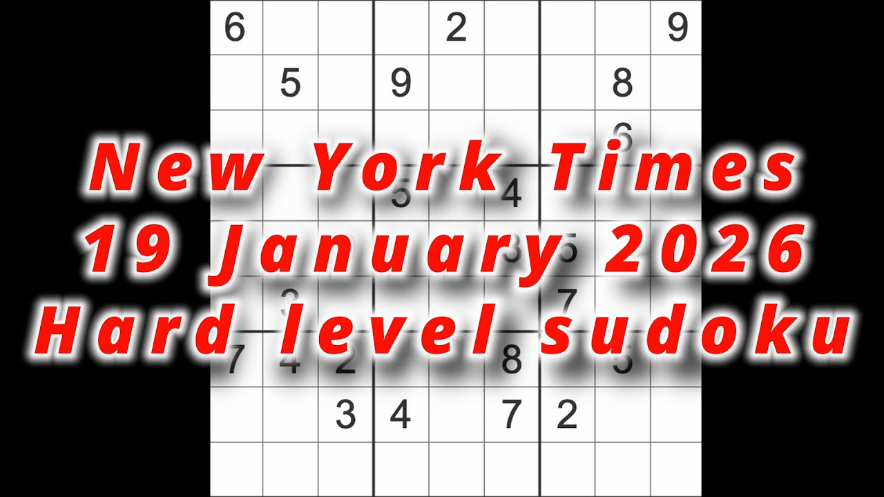 Sudoku solution – New York Times 19 January 2026 Hard level