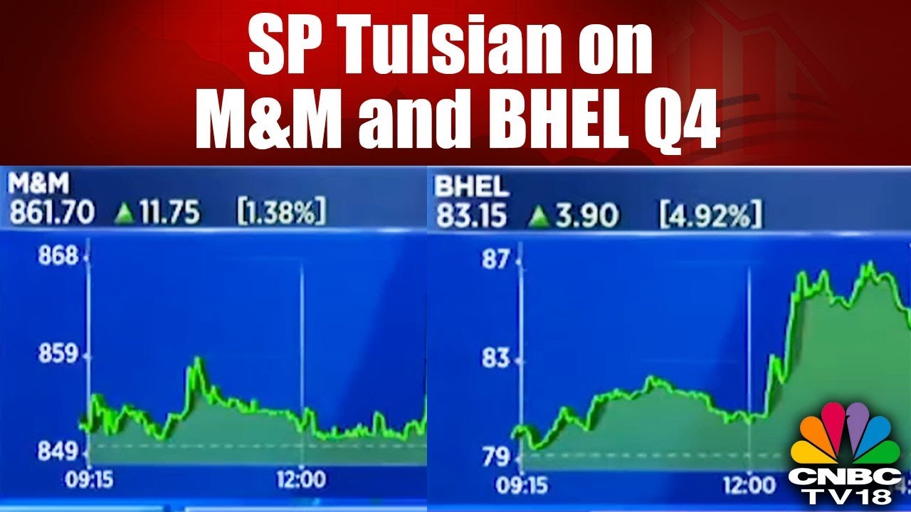SP Tulsian Shares his Thoughts on M&M Q4 and BHEL Q4 Earnings | CNBC TV18
