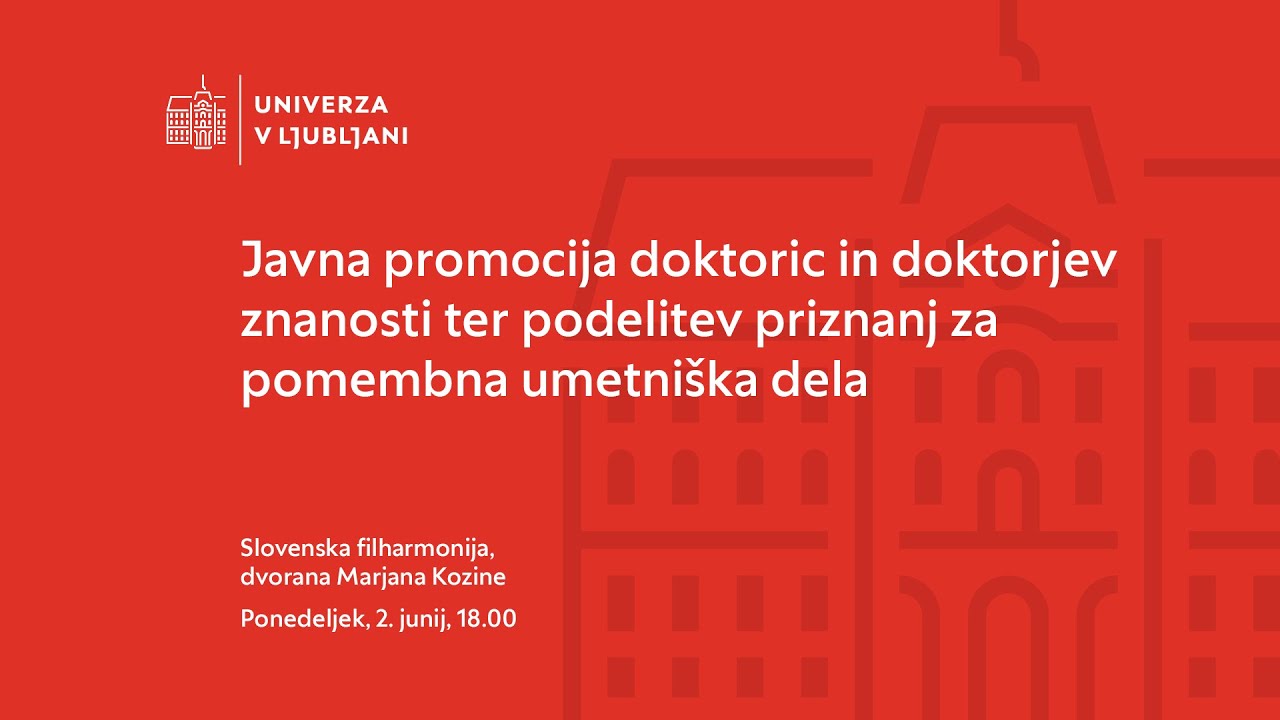 Javna promocija doktoric in doktorjev znanosti ter podelitev priznanj za pomembna umetniška dela UL