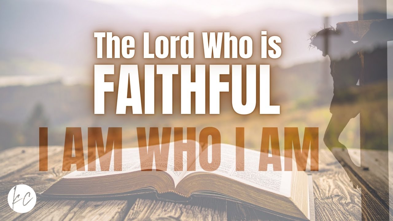The Lord Who Is Faithful: I am Who I am | Andrè Nel