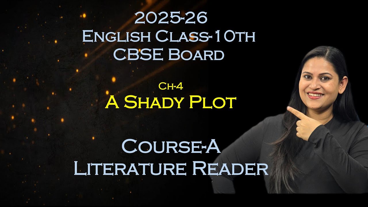 A Shady Plot - Full Chapter Explanation & Important Questions | Class 10 English | CBSE 2026 #cbse