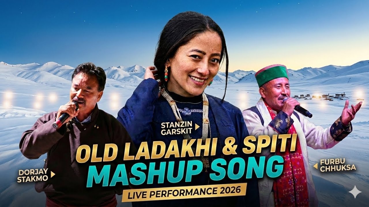 OLD LADAKHI & SPITI MASHUP COVER 2026 | Stanzin Garskit, Dorjay Stakmo, Furbu Chhuksa  🔥