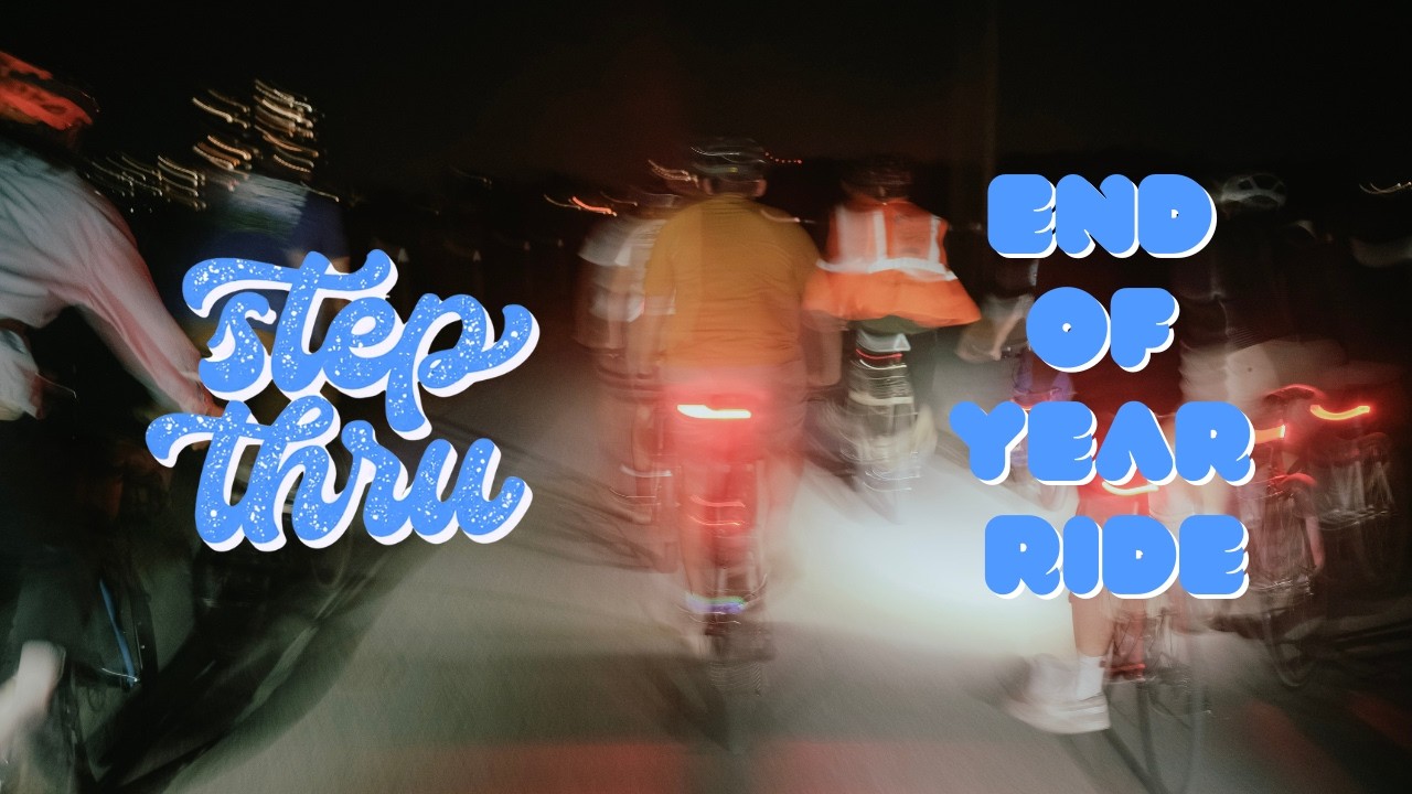 Step Thru x Bike Breath End of Year Ride