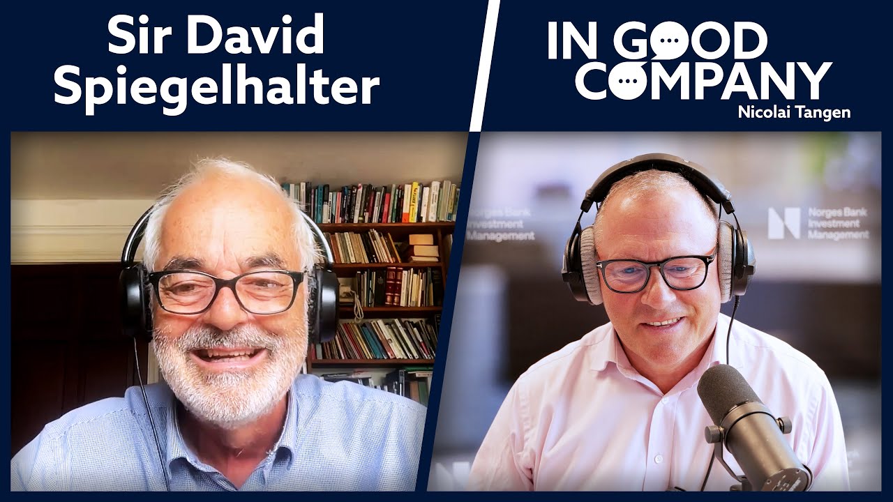 Sir David Spiegelhalter | Podcast | In Good Company | Norges Bank Investment Management