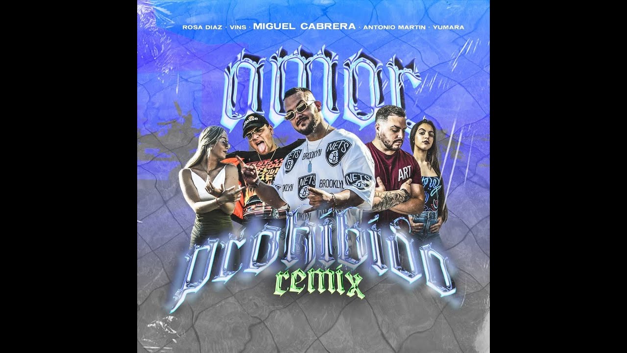 AMOR PROHIBIDO (REMIX) - MIGUEL CABRERA FT ANTONIO MARTIN, VINS, YUMARA & ROSA DIAZ (PROD BY JART)