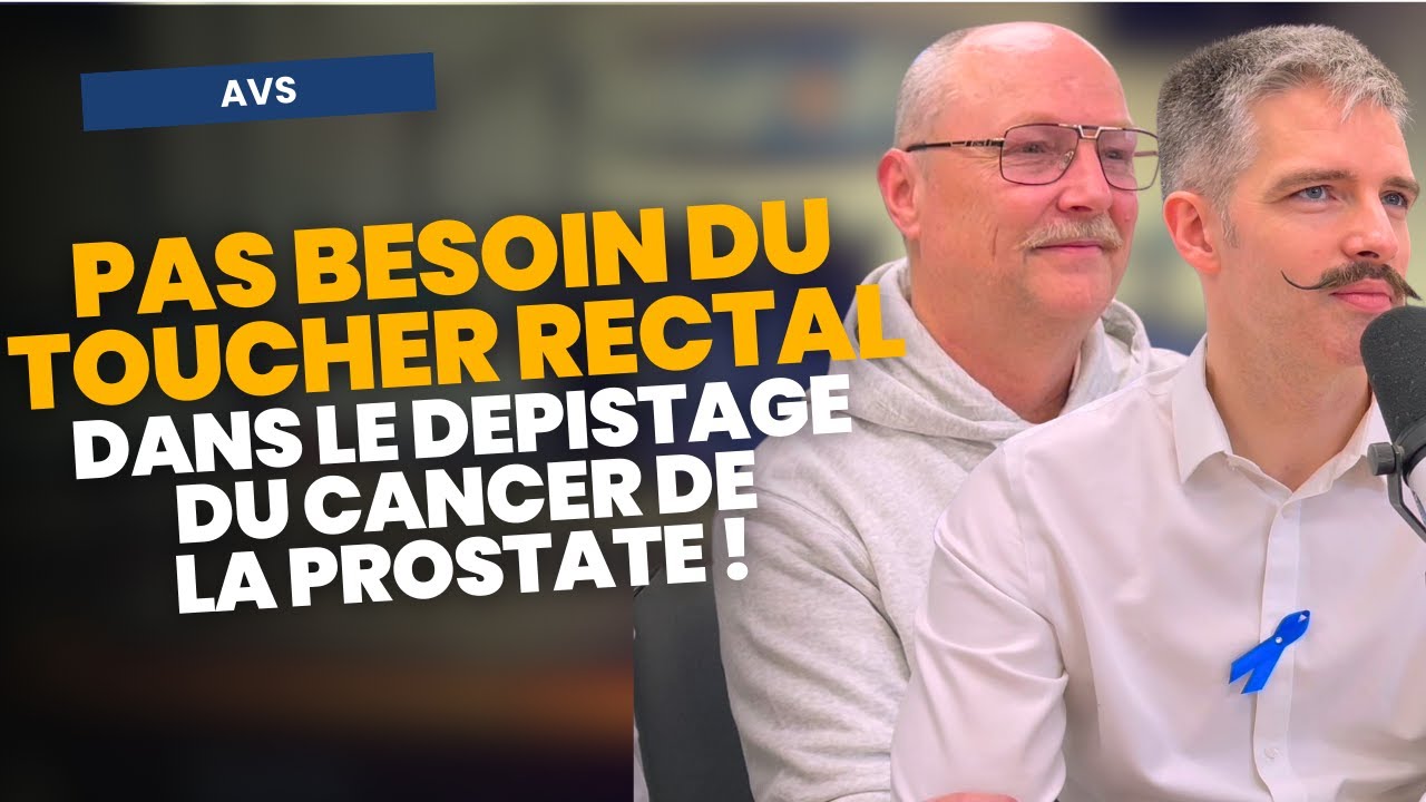 Dépistage du cancer de la prostate : plus besoin de toucher rectal ! - Olivier Jérôme et Dr Lebâcle