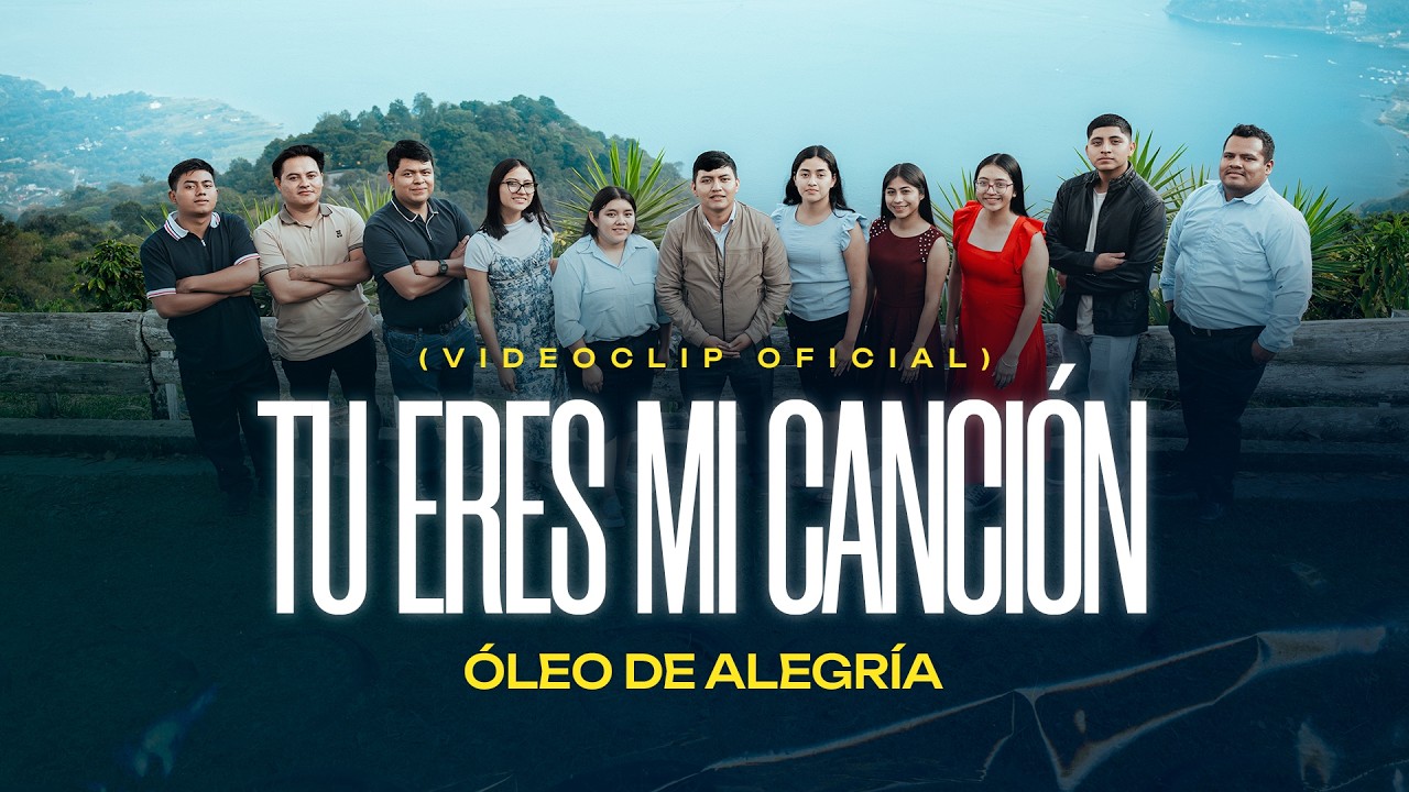 Tu Eres Mi Canción | Óleo de Alegría (Videoclip Oficial)