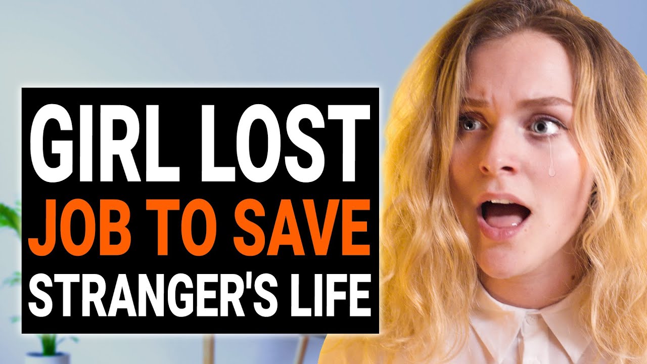 Girl LOST JOB To SAVE STRANGER’S LIFE @DramatizeMe