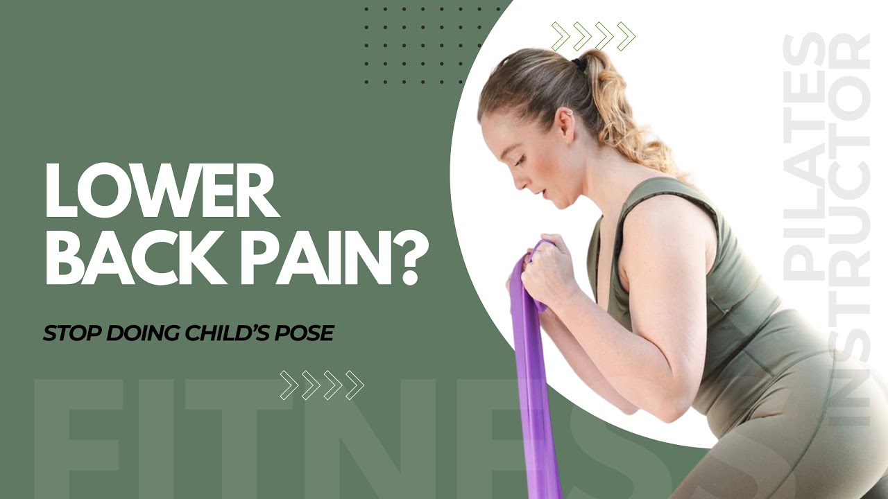 Lower Back Pain? Stop Doing Child’s Pose (Try This Stretch Instead)