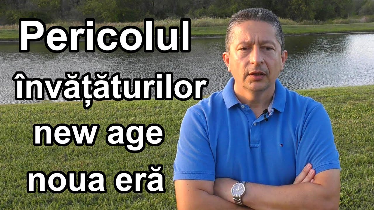Pericolul invataturilor false new age - noua era - cum sa ne pazim ?