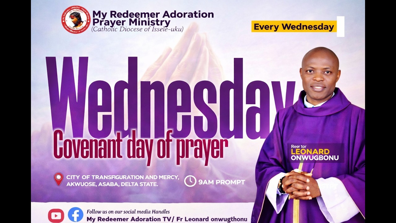 WEDNESSDAY COVENANT DAY OF PRAYER || REVD FR LEONARD ONWUGBONU  || 18 - 03 - 2026  ||