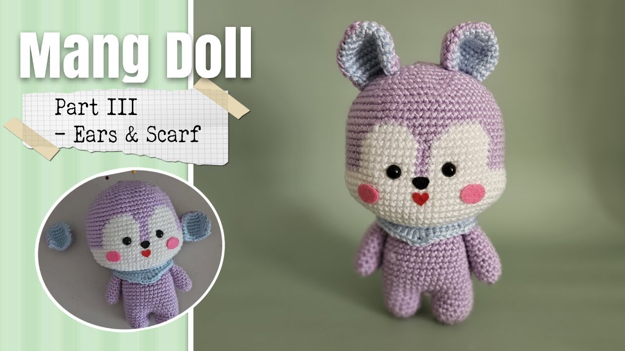 Mang Crochet Tutorial Part III - Ears and Scarf