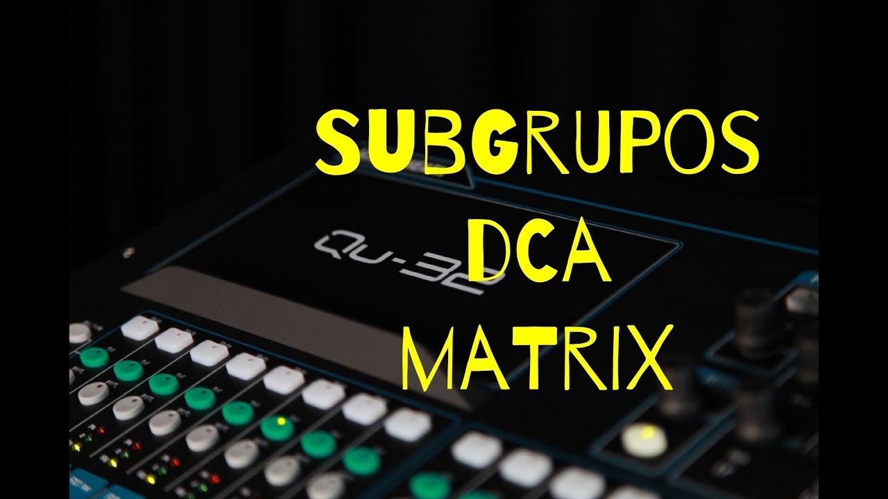 Allen and heath QU32 / Tutorial Subgrupos y DCA