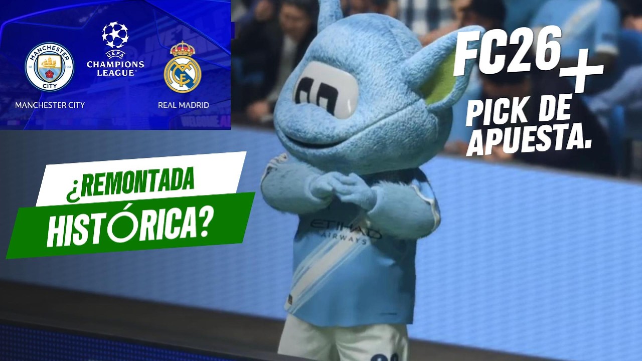 Manchester City vs Real Madrid | FC 26 + 3 Picks de Apuesta | Previa Champions League