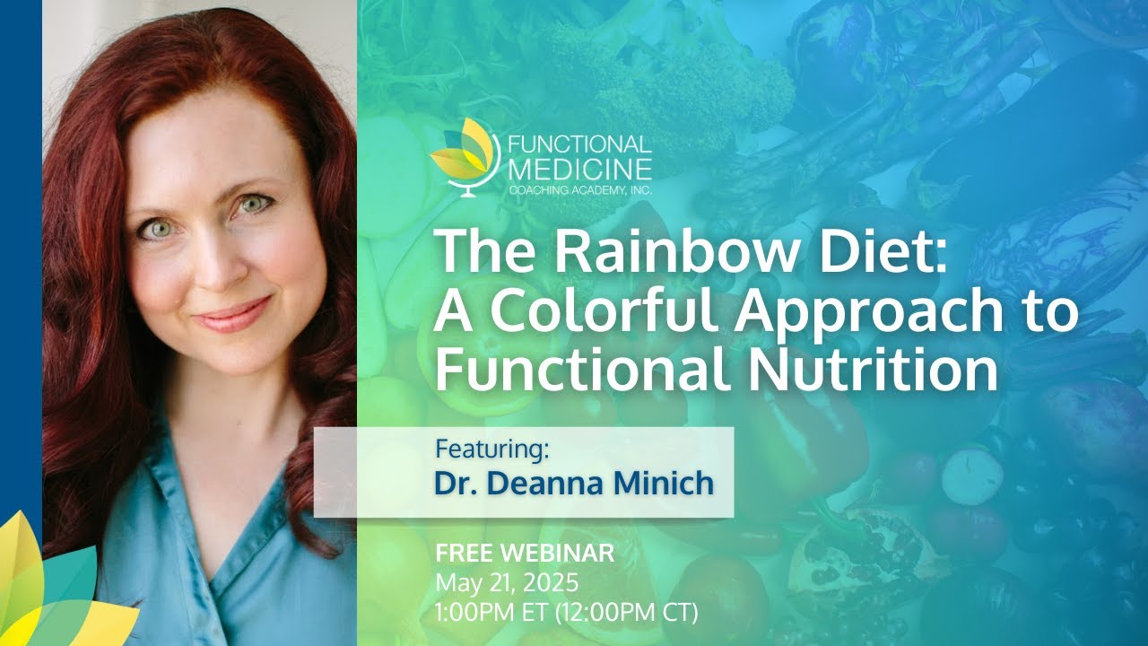 The Rainbow Diet  A Colorful Approach to Functional Nutrition, With Dr. Deanna Minich