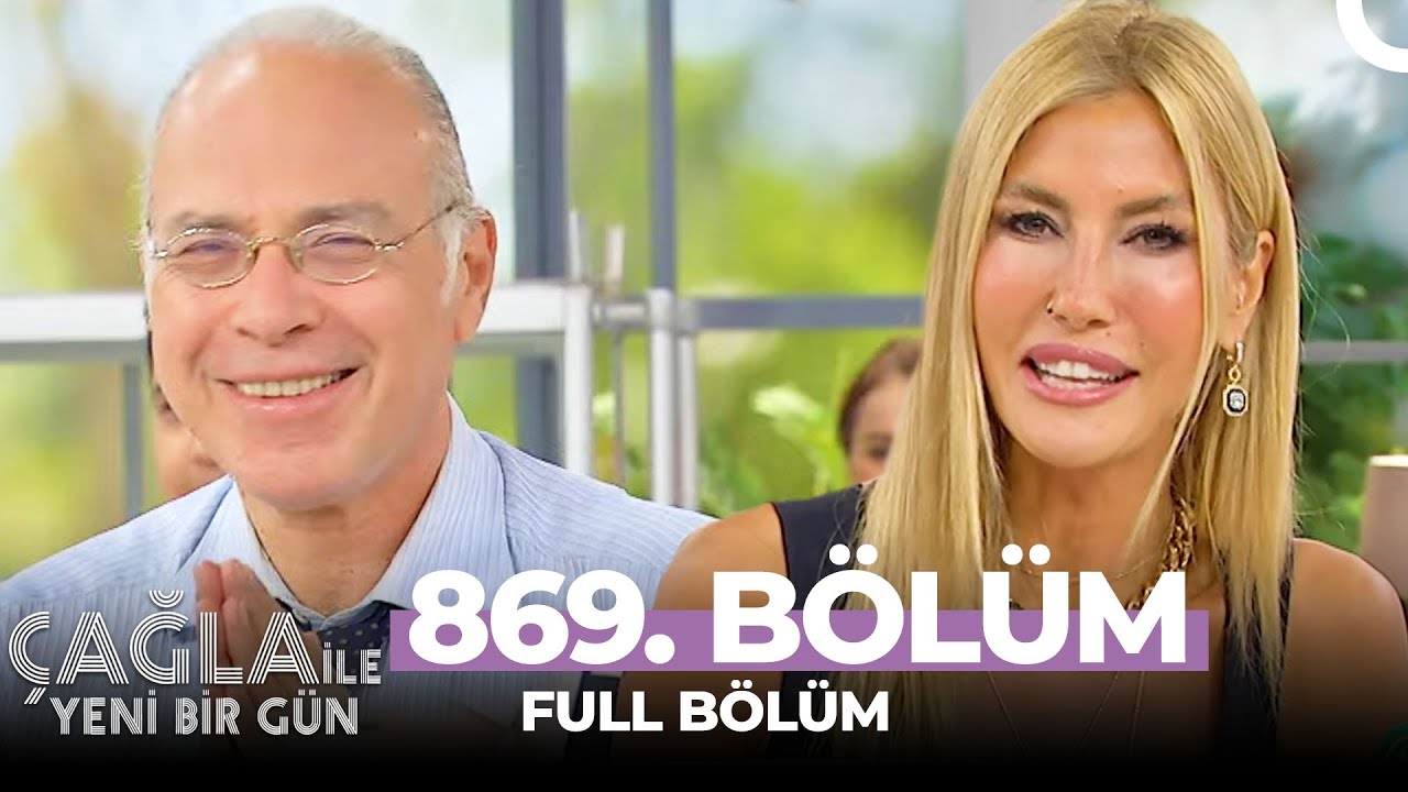 Çağla ile Yeni Bir Gün869. Bölüm