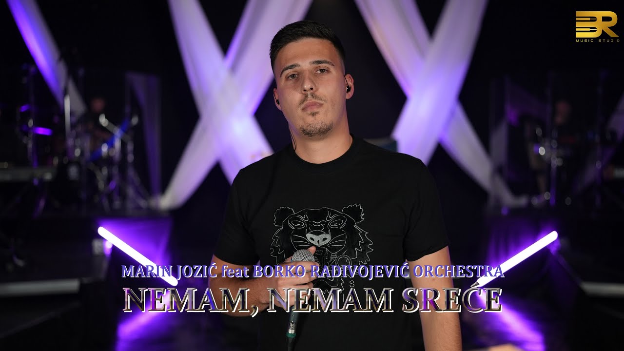 MARIN JOZIĆ feat BORKO RADIVOJEVIĆ ORCHESTRA - NEMAM, NEMAM SREĆE