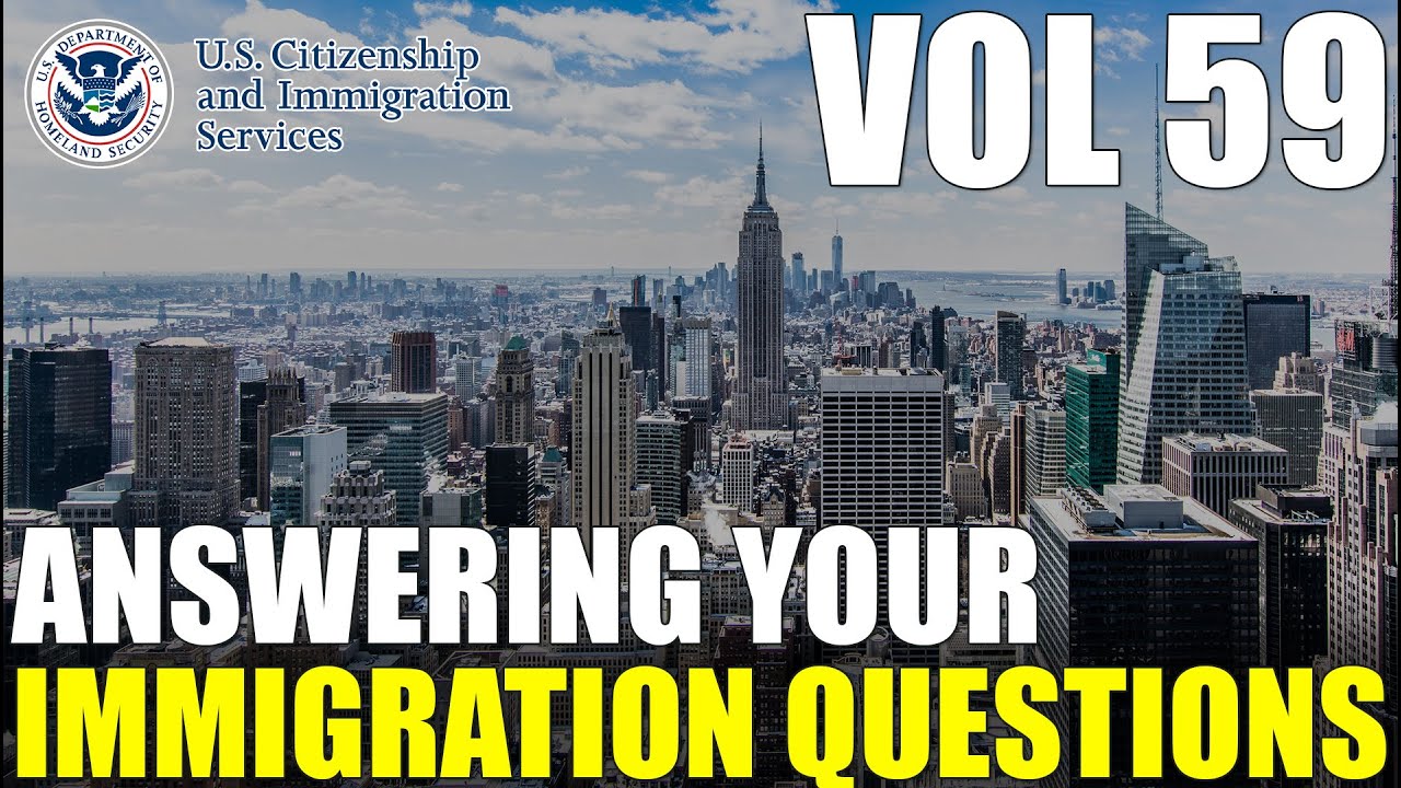 Answering Your Comments & Common Immigration Questions Vol 59 | Free Immigration Help - 4.11.2023