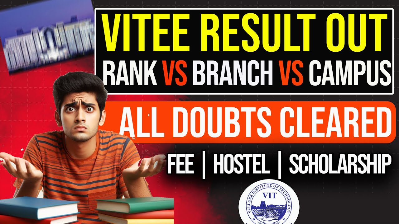 VITEEE Result 2024: Everything You Need to Know - Counselling, Rank vs Branch, Fee, Hostel, Scholar