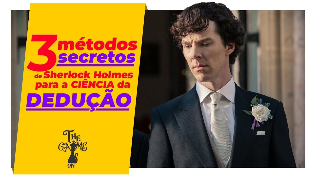 Os 3 métodos secretos para pensar como sherlock holmes (o 3 vai te surpreender)