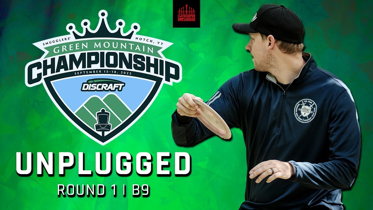 2022 Green Mountain Championship | R1, B9 | Lizotte, Fry, Buhr, Marwede | GATEKEEPER UNPLUGGED