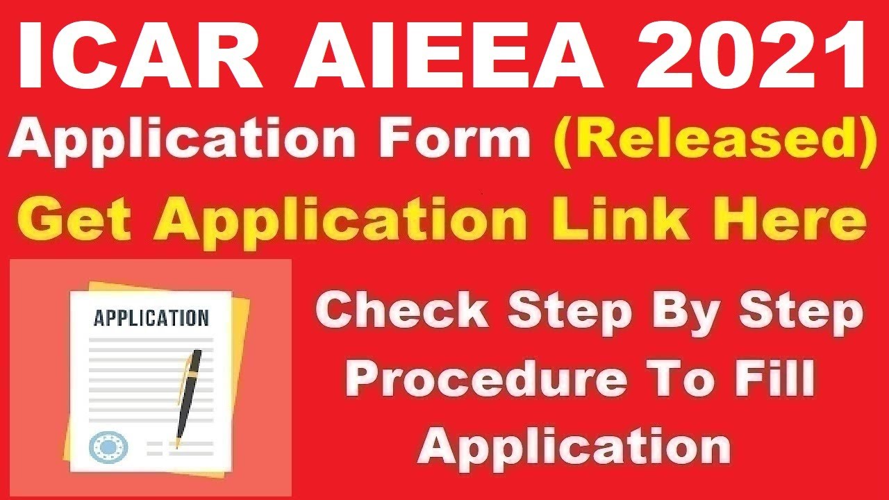 ICAR AIEEA 2021 Application Form (Released) - How To Fill ICAR AIEEA 2021 Application Form 2021