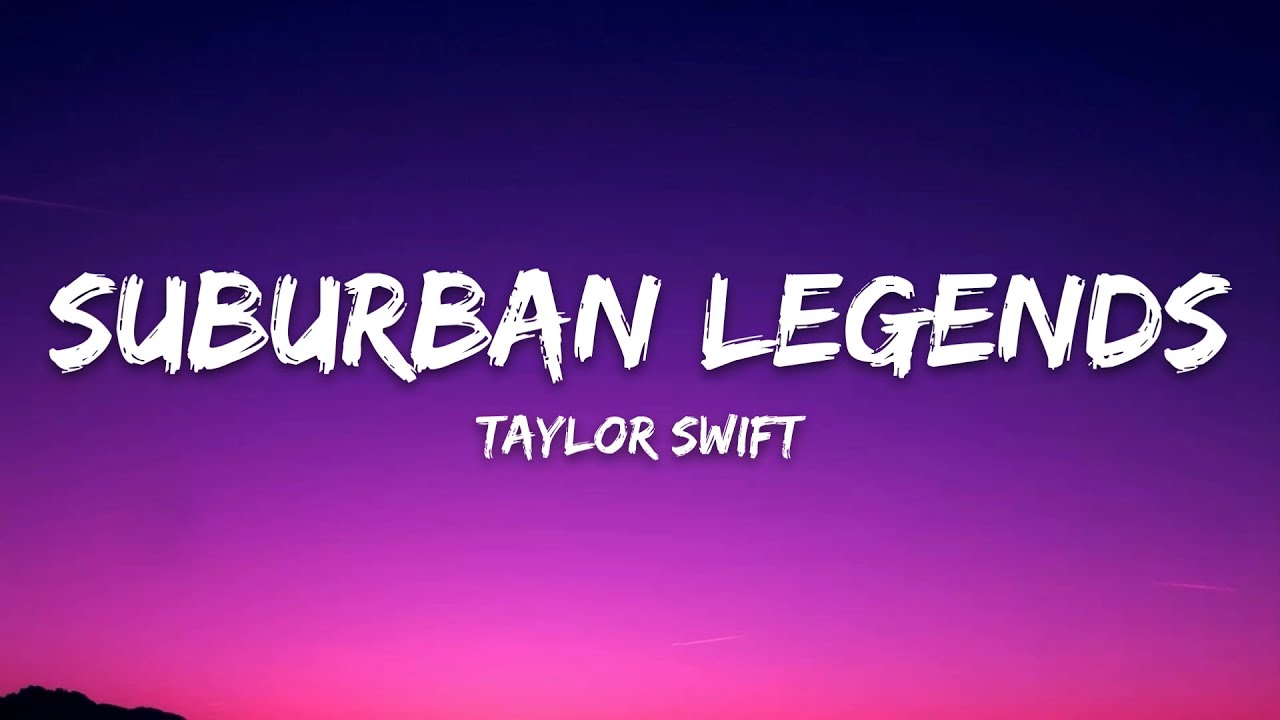 Taylor Swift &ndash; Suburban Legends (Lyrics)