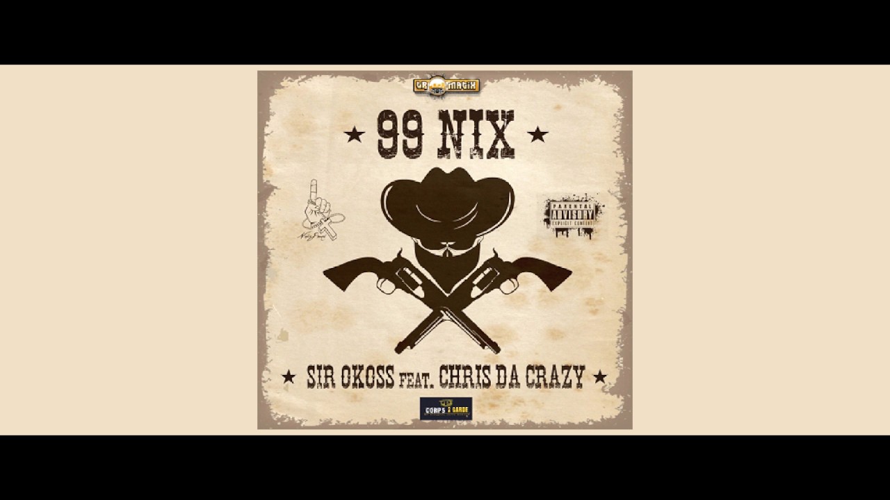 Sir Okoss - 99 NIX (Lyrics Video) ft. Chris Da Crazy