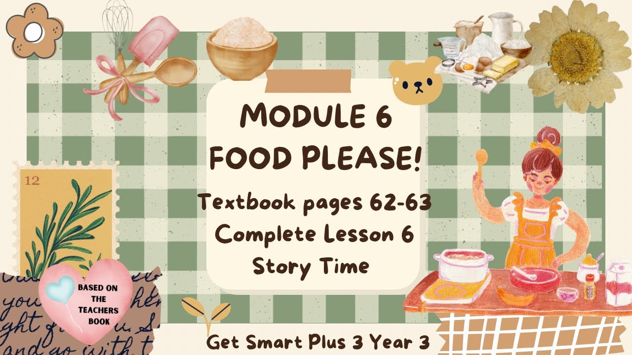 GET SMART PLUS 3 YEAR 3 | TEXTBOOK PAGES 62-63 | MODULE 6 FOOD, PLEASE! | STORY TIME |