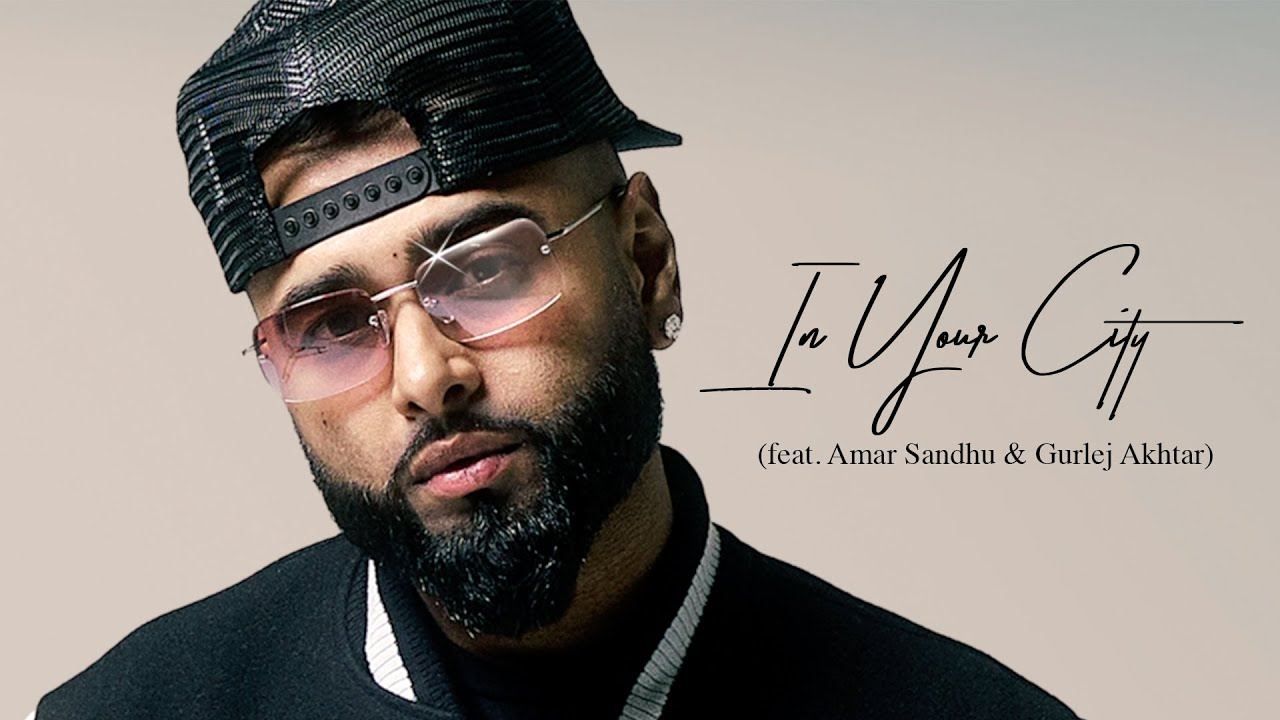 In Your City - AK, Amar Sandhu & Gurlez Akhtar (Official Audio)