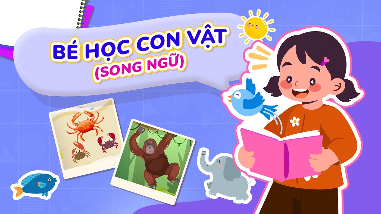 BÉ HỌC CON VẬT SONG NGỮ | LÝ EM BÉ | LÝ CHIM XANH - Học Tiếng Việt Qua Bài Hát