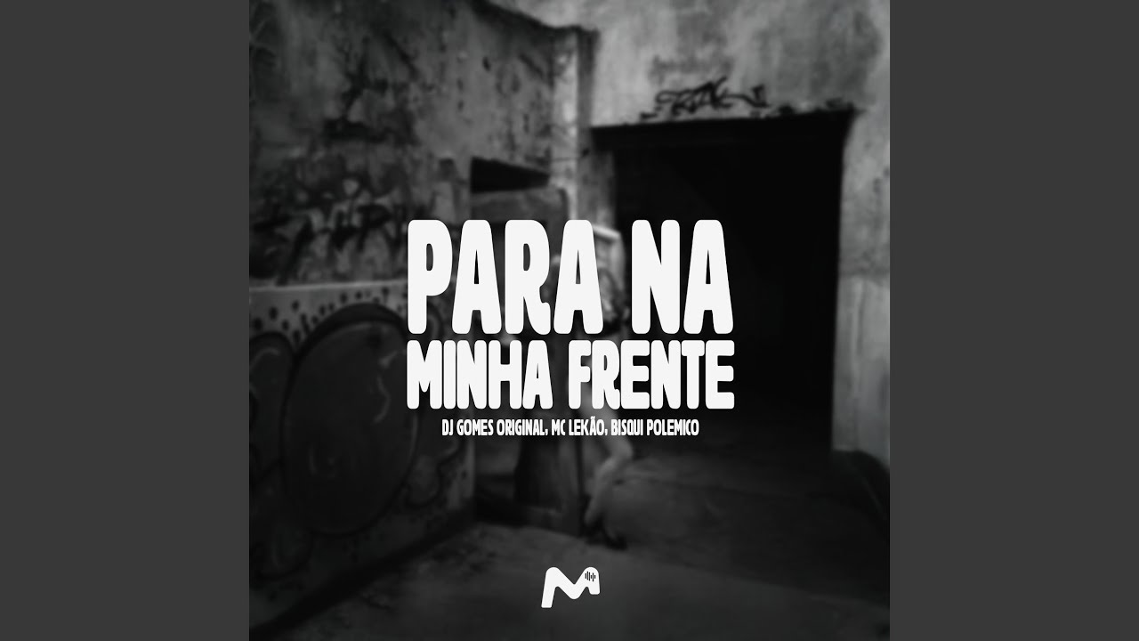 PARA NA MINHA FRENTE