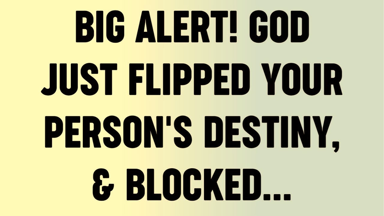 Big Alert! God Just Flipped Your Person's Destiny, & Blocked...?