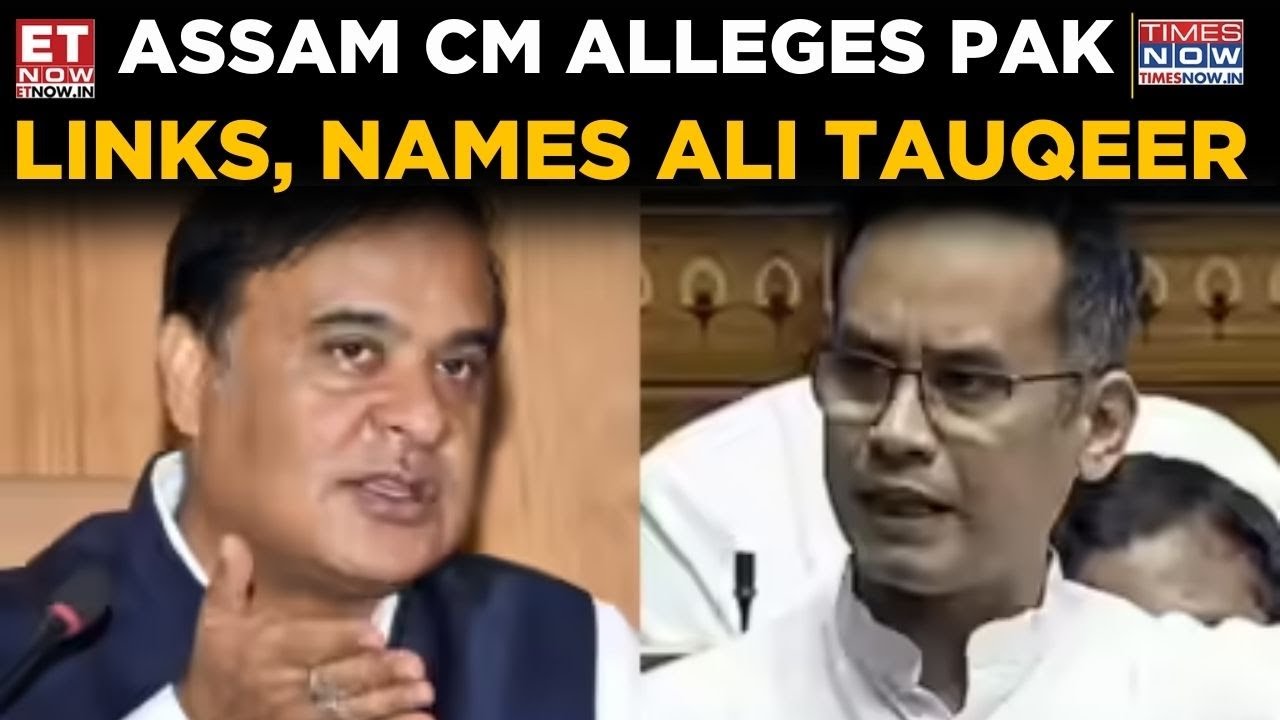 Himanta Biswa Sarma Made Serious Allegations | Who Is Pakistani National Ali Tauqeer? |Breaking News