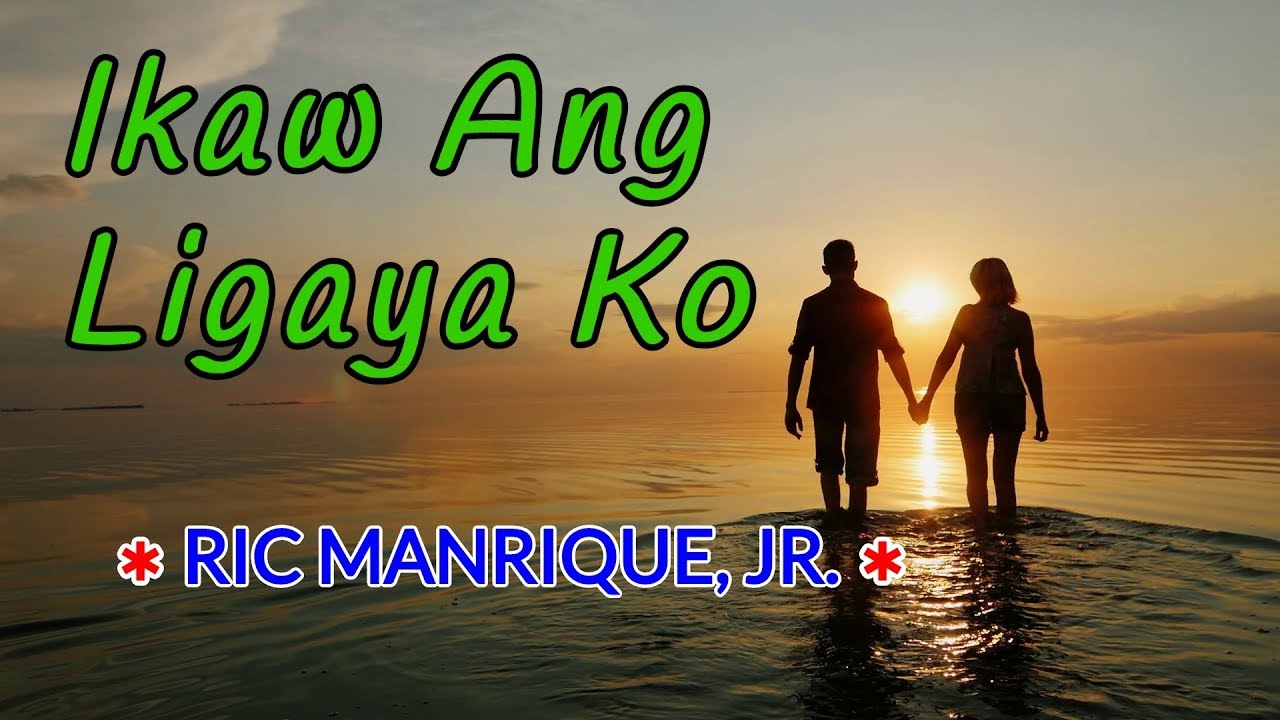 Ikaw Ang Ligaya Ko - RIC MANRIQUE, JR. Karaoke