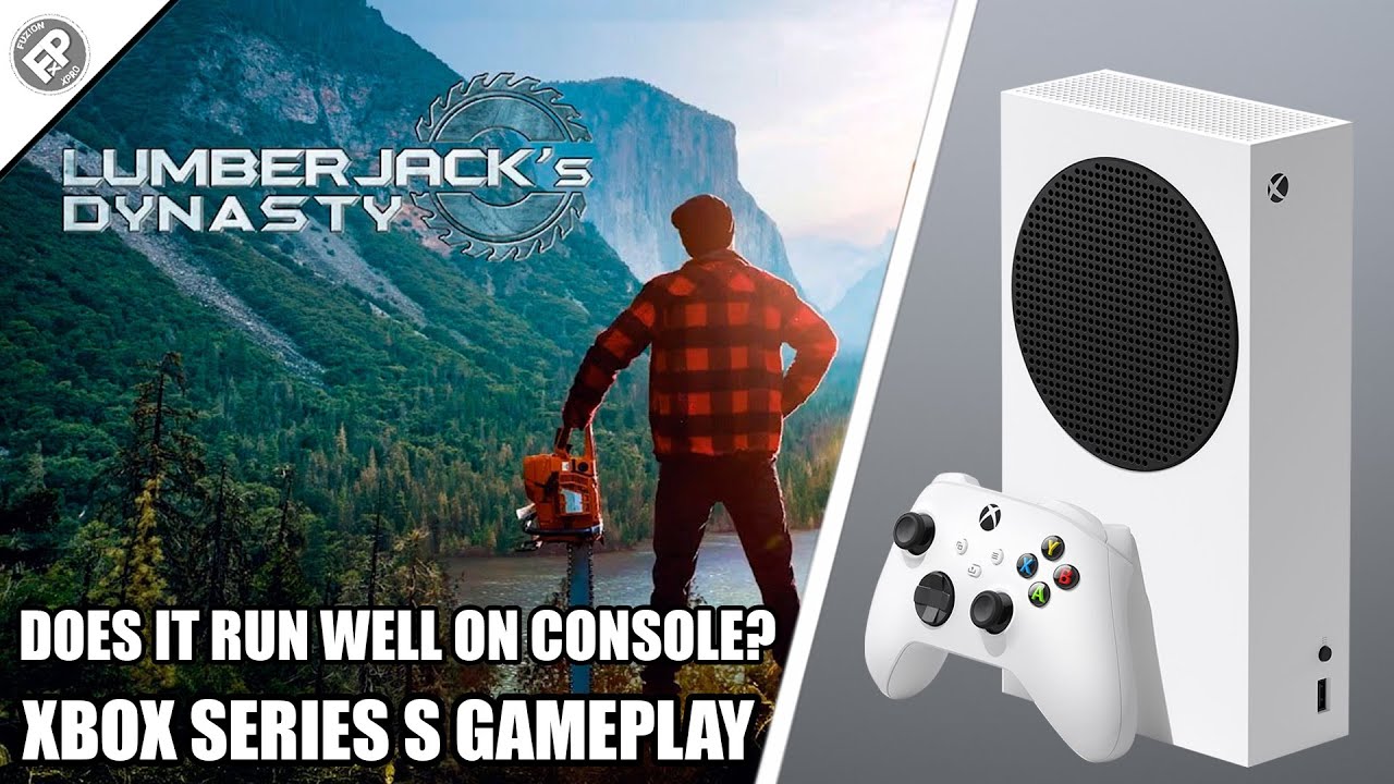 Lumberjack's Dynasty - Xbox Series S Gameplay (Loading/Res/FPS)
